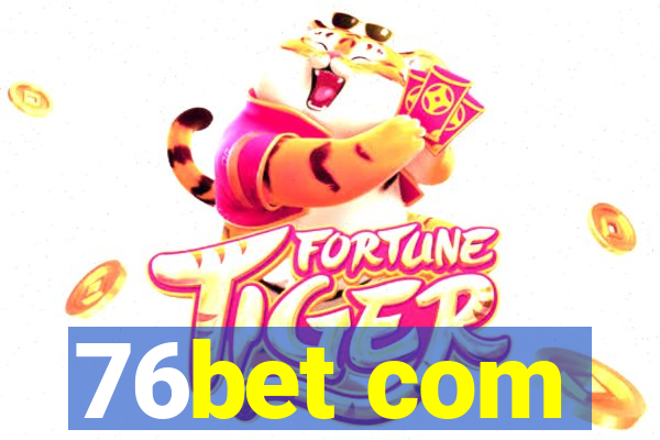 76bet com